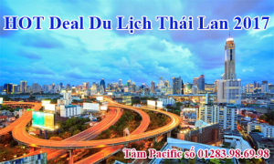 HOT Deal Du Lịch Thái Lan 2017 giảm giá CỰC SHOCK Tâm Pacific